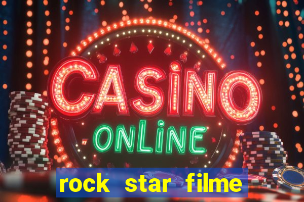 rock star filme completo dublado online